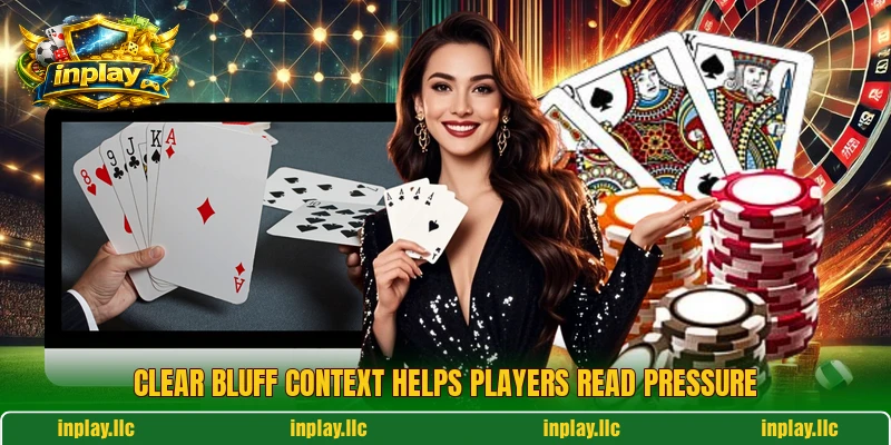 Clear Bluff context helps players read pressure