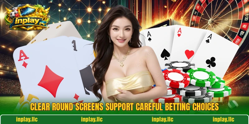 Clear round screens support careful betting choices
