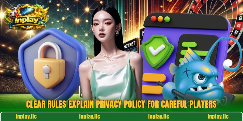 Clear rules explain privacy policy for careful players