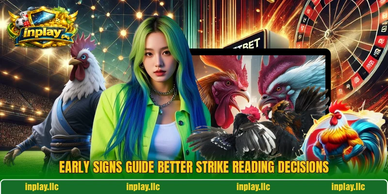 Early signs guide better strike reading decisions