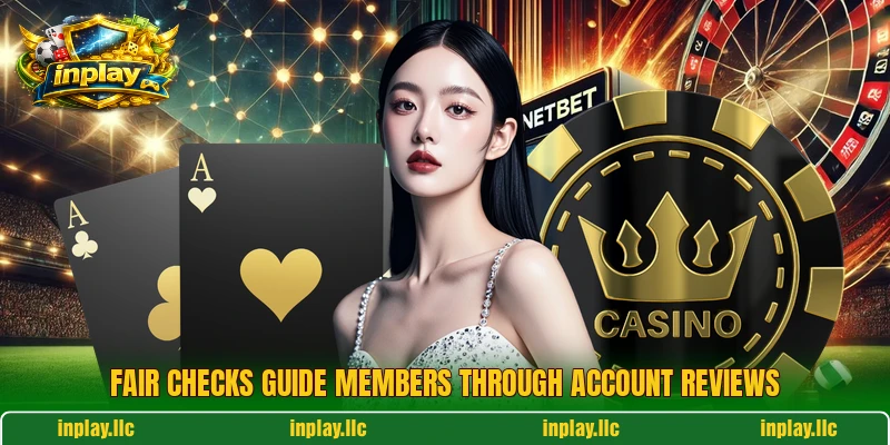 Fair checks guide members through account reviews