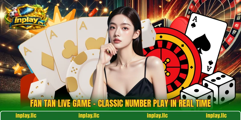 Fan Tan Live Game – Classic Number Play In Real Time