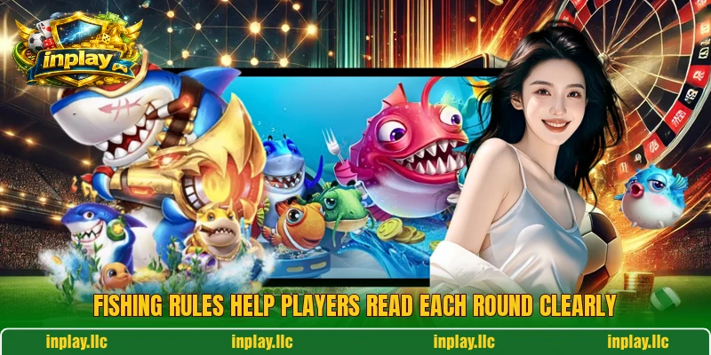 Fishing rules help players read each round clearly