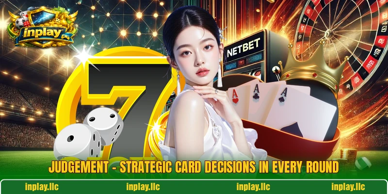 Judgement – Strategic Card Decisions In Every Round