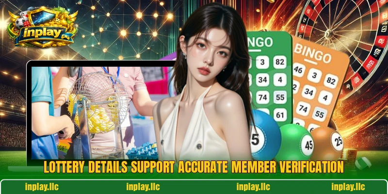 Lottery details support accurate member verification