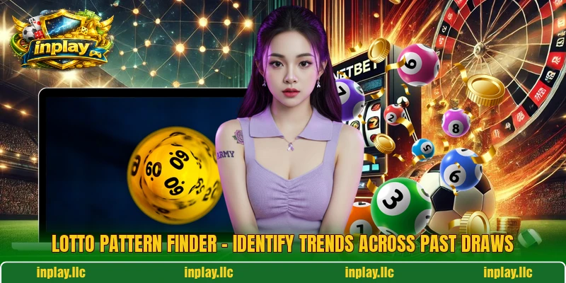 Lotto Pattern Finder – Identify Trends Across Past Draws