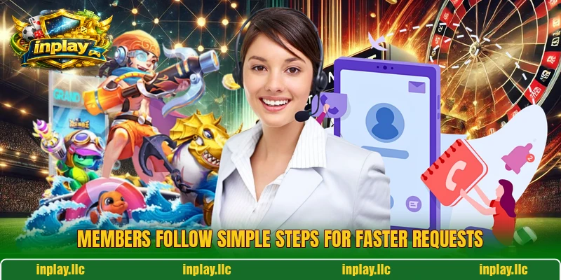 Members follow simple steps for faster requests