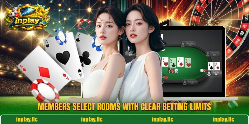 Members select rooms with clear betting limits