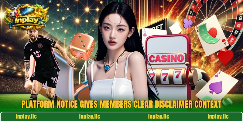Platform notice gives members clear Disclaimer context