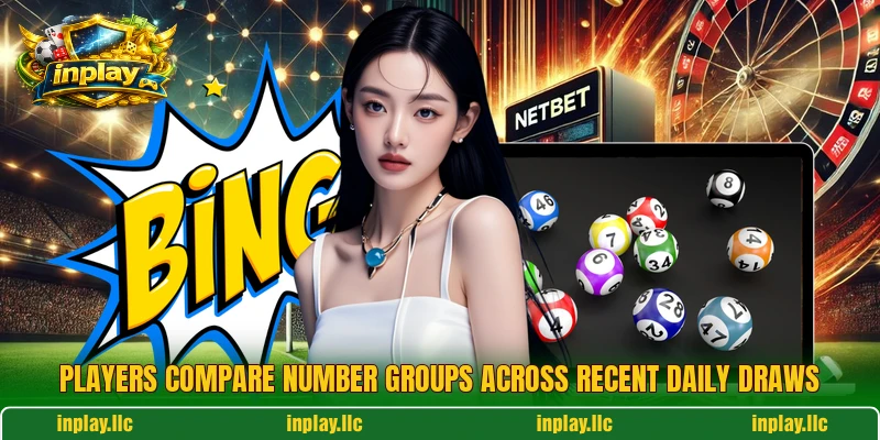 Players compare number groups across recent daily draws