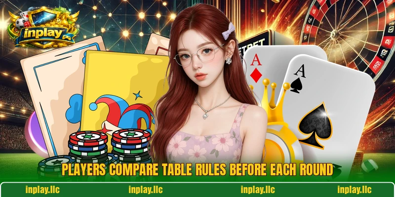 Players compare table rules before each round