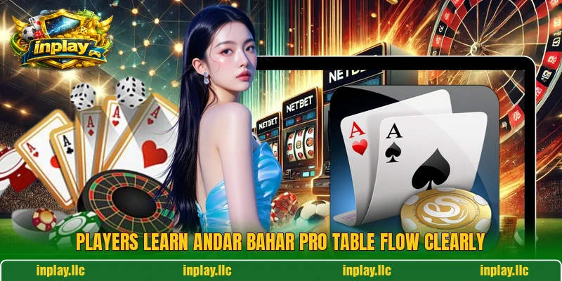 Players learn Andar Bahar Pro table flow clearly