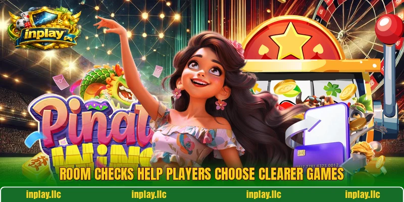 Room checks help players choose clearer games