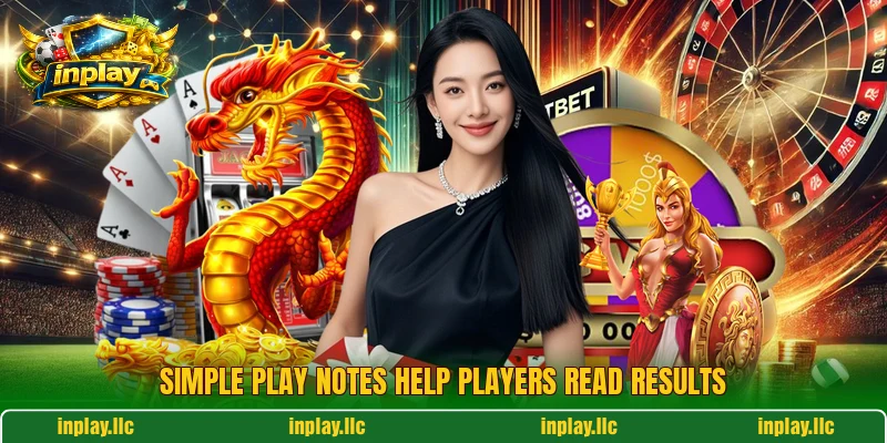 Simple play notes help players read results