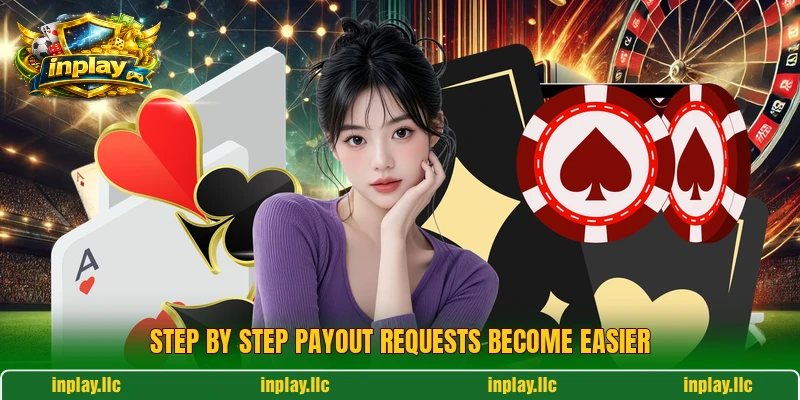Step by step payout requests become easier